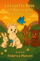 anteprima - Materiale di supporto/inclusione - La Lupetta Rose e il Bosco delle Parole Gentili - Pagina di copertina