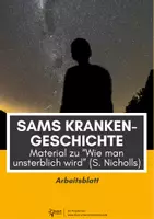 Vorschau - Arbeitsblätter - Sams Krankengeschichte - Material VII zu „Wie man unsterblich wird“ (S. Nicholls) - Deckblatt