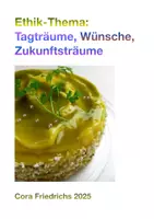 Vorschau - Text - Ethik-Thema: Tagträume, Wünsche, Zukunftsträume, Teil I - Deckblatt