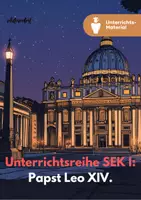 Vorschau - Unterrichtsreihen - Unterrichtsmaterial Sek I: Papst Leo XIV – Der erste amerikanische Papst kindgerecht erklärt (inkl. Arbeitsblätter, Rollenspiel & Test) - Deckblatt