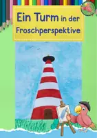 Vorschau - Mal- und Bastelvorlagen - Kunst Grundschule, in der Froschperspektive zeichnen - Deckblatt