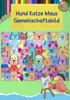 Vorschau - Mal- und Bastelvorlagen - Kunst Grundschule, Hund Katze Maus, ein Gemeinschaftsbild - Deckblatt