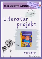 Vorschau - Unterrichtsreihen - Literaturprojekt Leos grösster Wunsch - Deckblatt