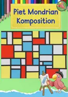 Vorschau - Mal- und Bastelvorlagen - Kunst Grundschule, Malen wie Piet Mondrian, Komposition - Deckblatt