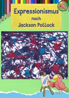 Vorschau - Mal- und Bastelvorlagen - Kunst Grundschule, Expressionismus, Jackson Pollock, Künstler - Deckblatt