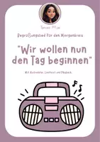 Vorschau - Audio-Dateien - Begrüßungslied für den Morgenkreis "Wir wollen nun den Tag beginnen" - Deckblatt