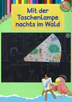 Vorschau - Mal- und Bastelvorlagen - Kunst Sommer, Mit der Taschenlampe im Wald, Grundschule - Deckblatt