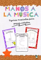 Vista previa - Hojas de trabajo - ¡Manos a la Música! Figuras musicales para peques artistas - Portada