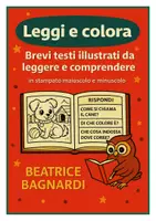anteprima - Esercizi - LEGGI E COLORA:Brevi testi illustrati da leggere e comprend - Pagina di copertina
