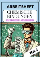 Vorschau - Unterrichtsreihen - Chemische Bindungen; Wassermoleküle und Metallbindungen; Arbeitsheft - Deckblatt
