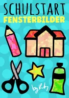Vorschau - Mal- und Bastelvorlagen - Fensterbilder Schulstart & Schulanfang - Basteln mit Transparentpapier - Deckblatt