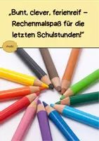 Vorschau - Mal- und Bastelvorlagen - Rechenmalspaß für die letzten Schulstunden vor den Ferien - Deckblatt