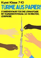 Vorschau - Stundenentwürfe - Unterrichtsbesuch: Turmbau aus Papier! (Kunst) - Deckblatt