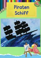 Vorschau - Mal- und Bastelvorlagen - Kunst Grundschule, Piratenschiff mit Acrylfarben malen - Deckblatt