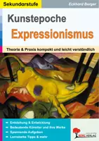 Vorschau - Unterrichtsreihen - Kunstepoche Expressionismus | Franz Marc, August Macke, Modersohn-Becker, Egon Schiele, Blaue Reiter, Brücke, Stilmerkmale, Malaufgaben | Kunst Klasse 5-13 Farbdruck - Deckblatt