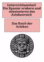 Vorschau - Arbeitsblätter - Das Reich der Azteken - Deckblatt