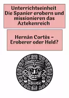 Vorschau - Arbeitsblätter - Hernán Cortés – Eroberer oder Held? - Deckblatt