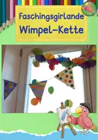 Vorschau - Mal- und Bastelvorlagen - Kunst Fasching, Faschingsgirlande Wimpel-Kette basteln - Deckblatt