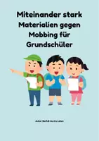 Vorschau - Stundenentwürfe - Miteinander stark! Anti-Mobbing-Material für Grundschüler - Deckblatt