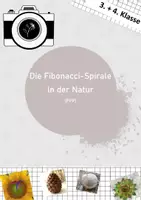 Vorschau - Präsentationen/Tafelbilder - Die Fibonaccizahlen und die Fibonacci-Spirale in der Natur - Deckblatt