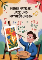 Vorschau - Arbeitsblätter - Henri Matisse, Jazz und Matheübungen für Grundschulkinder - Deckblatt