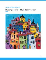 Vorschau - Unterrichtsreihen - Kunstprojekt Hundertwasser – Farbige Formen und Natur im Unterricht (Klasse 5–10) - Deckblatt