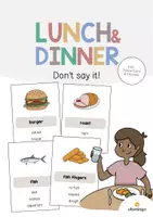 Aperçu - Jeux - Lunch & Dinner / Déjeuner et dîner: Don’t say it! (Jeu pour le cours d'anglais) - Page de couverture