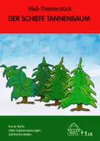 Vorschau - Text - Midi-Theaterstück zu Weihnachten: DER SCHIEFE TANNENBAUM - Deckblatt