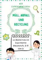 Vorschau - Unterrichtsreihen - Experimente zu Müll & Recycling – NaWi & Umweltbildung SEK I - Deckblatt