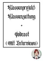 Vorschau - Arbeitsblätter - Klassenprojekt Zeitung und Podcast - Deckblatt