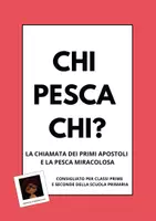 anteprima - Esercizi - CHI PESCA CHI? La chiamata dei primi Apostoli e la pesca miracolosa - Pagina di copertina