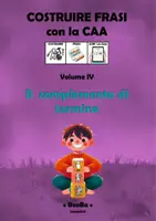 anteprima - Esercizi - vol.4 Costruire frasi con la CAA: il complemento di termine - Pagina di copertina
