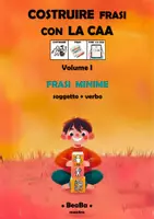 anteprima - Esercizi - Vol.1 COSTRUIRE FRASI CON LA CAA: frasi minime - Pagina di copertina