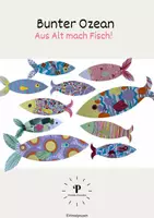 Vorschau - Unterrichtsreihen - Kunstprojekt: Recycling Collage-Fische - Deckblatt