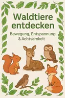 Vorschau - Spiele - Waldtiere entdecken: Bewegung und Entspannung für Kinder - Deckblatt
