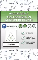 anteprima - Esercizi - Trimino | Addizioni e sottrazioni di numeri decimali | Attività Matematica - Pagina di copertina