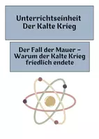 Vorschau - Arbeitsblätter - Der Fall der Mauer – Warum der Kalte Krieg friedlich endete - Deckblatt
