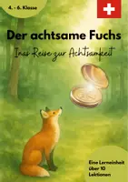 Vorschau - Unterrichtsreihen - Der achtsame Fuchs - Inas Reise zur Achtsamkeit Variante für 🇨🇭 - Deckblatt