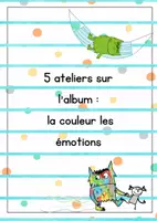 Aperçu - Jeux - 5 ateliers la couleur des émotions - Page de couverture