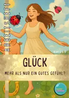 Vorschau - Stundenentwürfe - Glück - Mehr als nur ein gutes Gefühl? - Arbeitsheft - Deckblatt