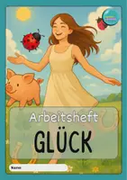Vorschau - Stundenentwürfe - Glück - Mehr als nur ein gutes Gefühl? - Arbeitsheft - Seite 2