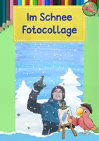 Vorschau - Mal- und Bastelvorlagen - Kunst Winter, Collage im Schnee mit deinem Foto - Deckblatt