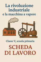 anteprima - Esercizi - La rivoluzione industriale e la macchina a vapore - Scheda di lavoro - Pagina di copertina
