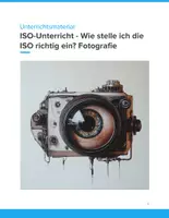Vorschau - Unterrichtsreihen - Fotografie verstehen: ISO-Wert richtig einstellen – Unterricht mit Beispielen & Übungen (Klasse 7–13) - Deckblatt