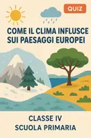 anteprima - Quiz - Come il clima influisce sui paesaggi europei - Quiz - Pagina di copertina