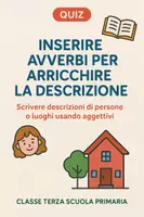 anteprima - Quiz - Inserire avverbi per arricchire la descrizione - Pagina di copertina