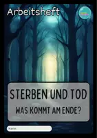 Vorschau - Stundenentwürfe - Sterben und Tod - Was kommt am Ende? - Arbeitsheft (Sterbeethik) - Seite 2