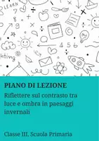 anteprima - Piani di lezione - Riflettere sul contrasto tra luce e ombra in paesaggi invernali - PL - Pagina di copertina