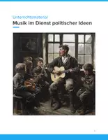 Vorschau - Unterrichtsreihen - Musik im Dienst politischer Ideen (z.B. Arbeiterlieder des 19. Jh., propagandistische Musik in totalitären Systemen) - Klasse 10-12 - Deckblatt