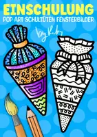 Vorschau - Mal- und Bastelvorlagen - Schultüten Pop Art Fensterbilder zum Weiter- und Ausmalen - Kunst für die Einschulung - Deckblatt